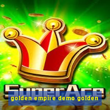 golden empire demo golden